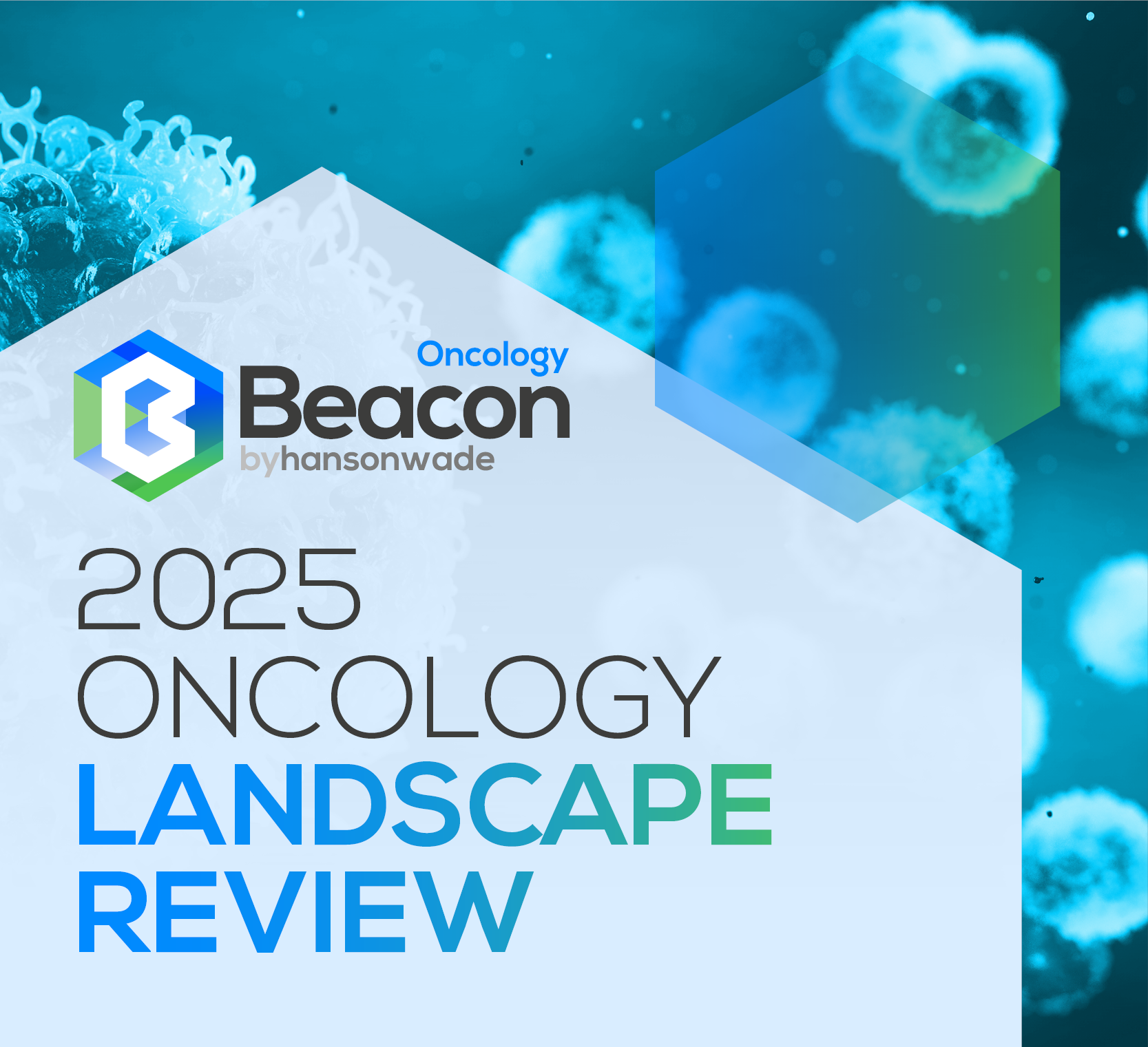2025 Oncology Landscape Review